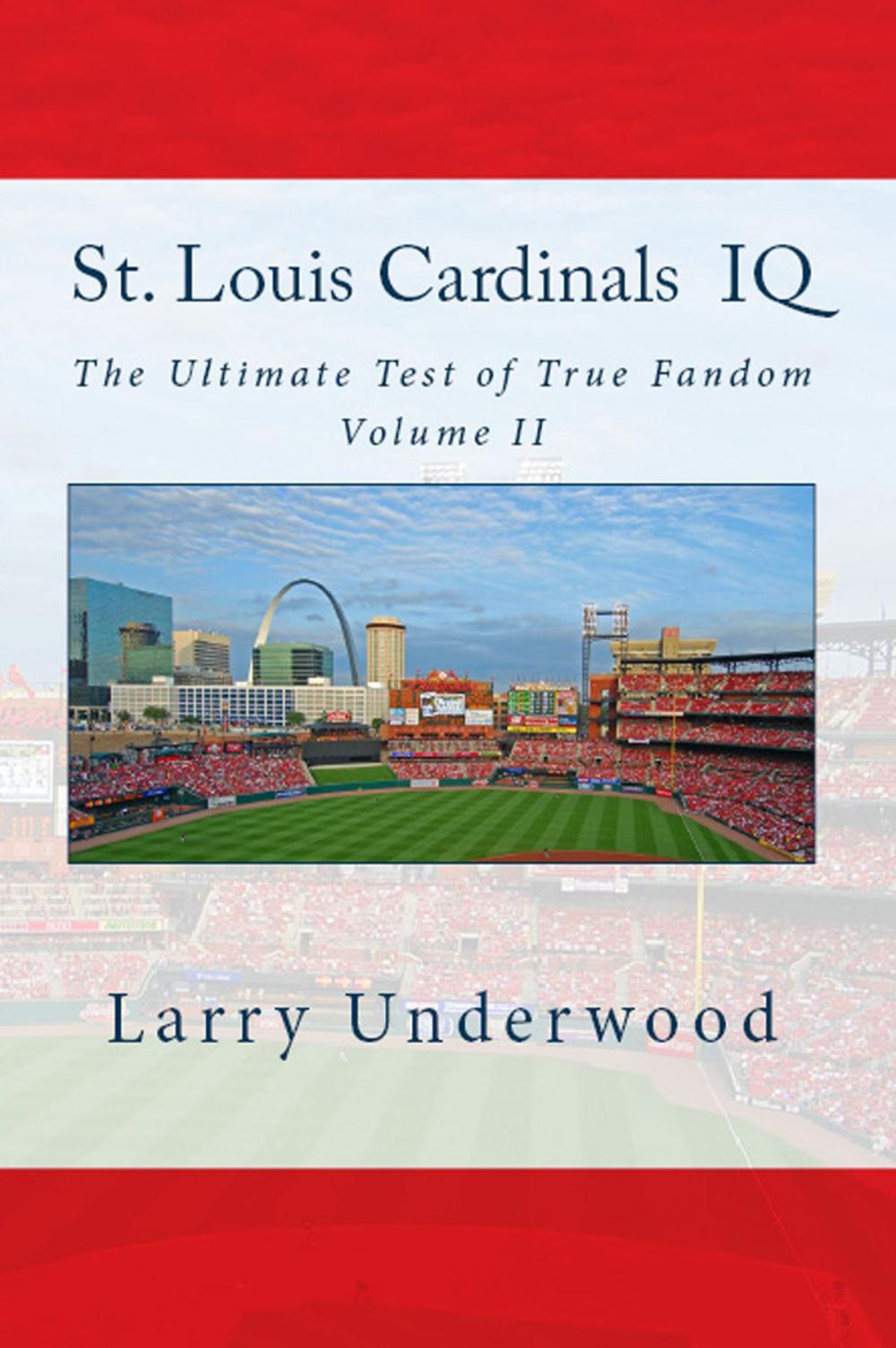 Big bigCover of St. Louis Cardinals IQ: The Ultimate Test of True Fandom (Volume II)