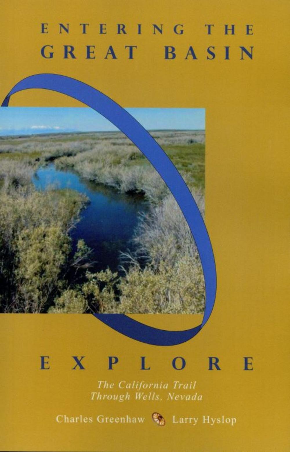 Big bigCover of Entering the Great Basin: Explore the California Trail Through Wells, Nevada