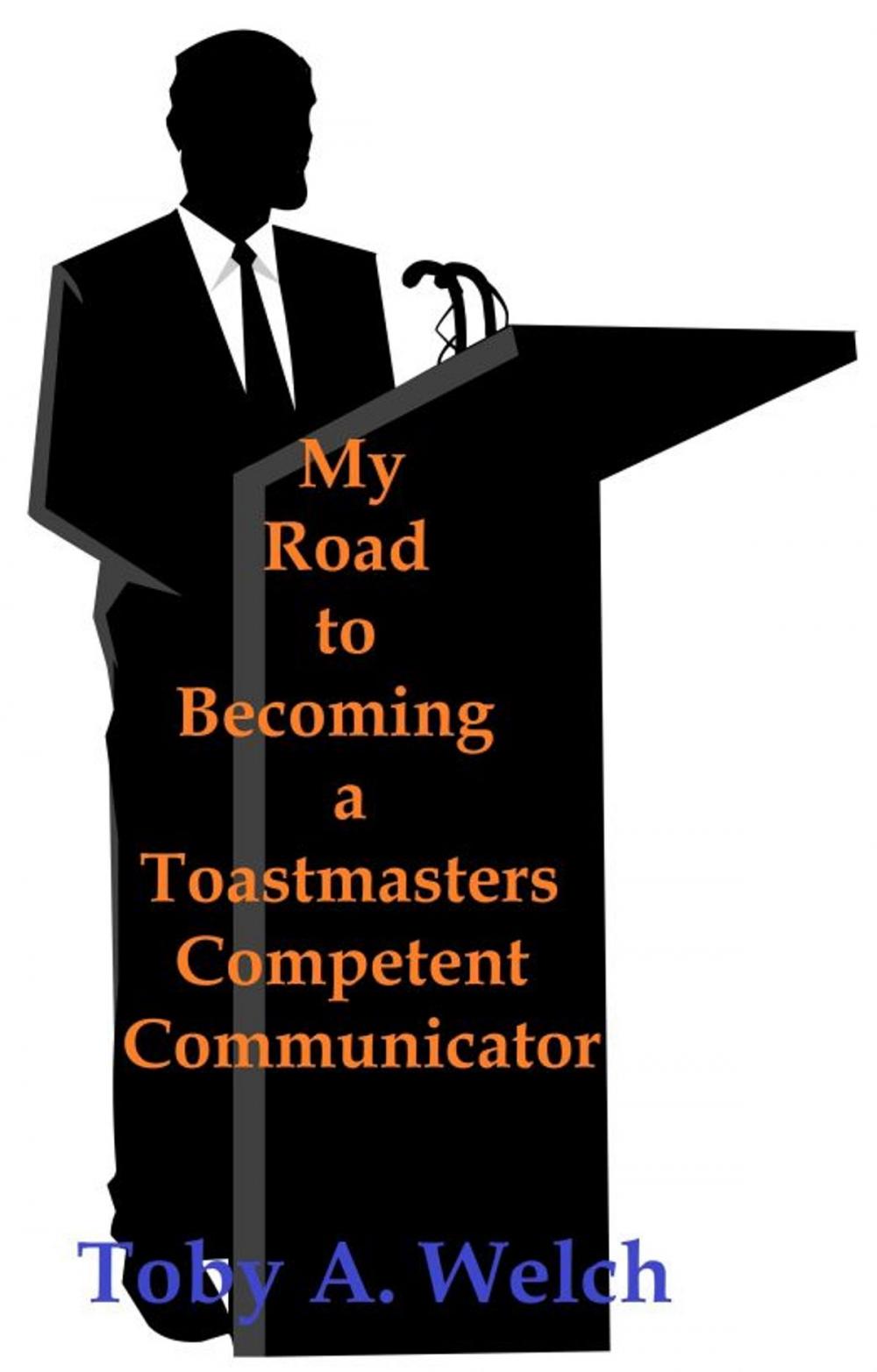 Big bigCover of My Road to Becoming a Toastmasters Competent Communicator
