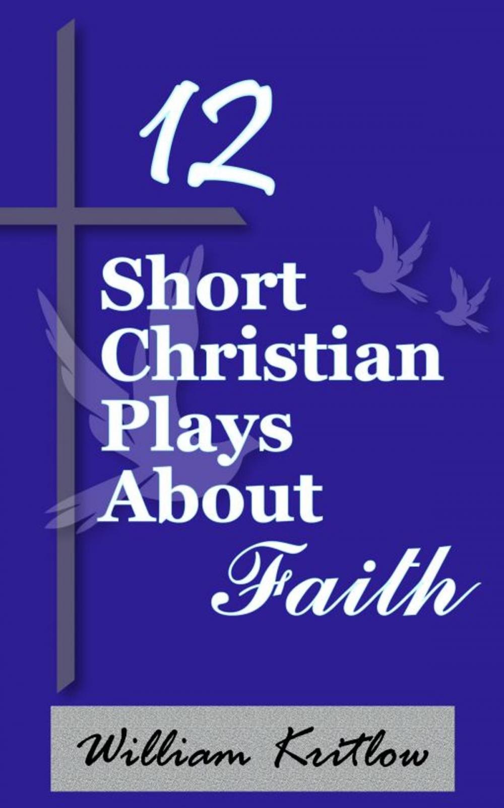 Big bigCover of 12 Short Christian Plays about Faith