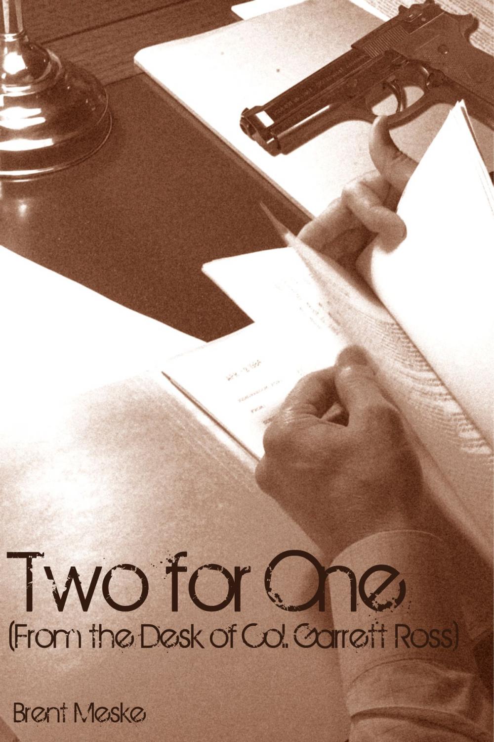 Big bigCover of Two For One (From the Desk of Col. Garrett Ross)