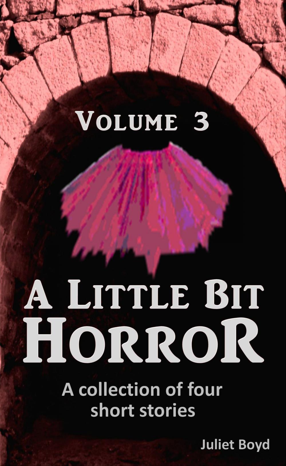 Big bigCover of A Little Bit Horror, Volume 3: A collection of four short stories