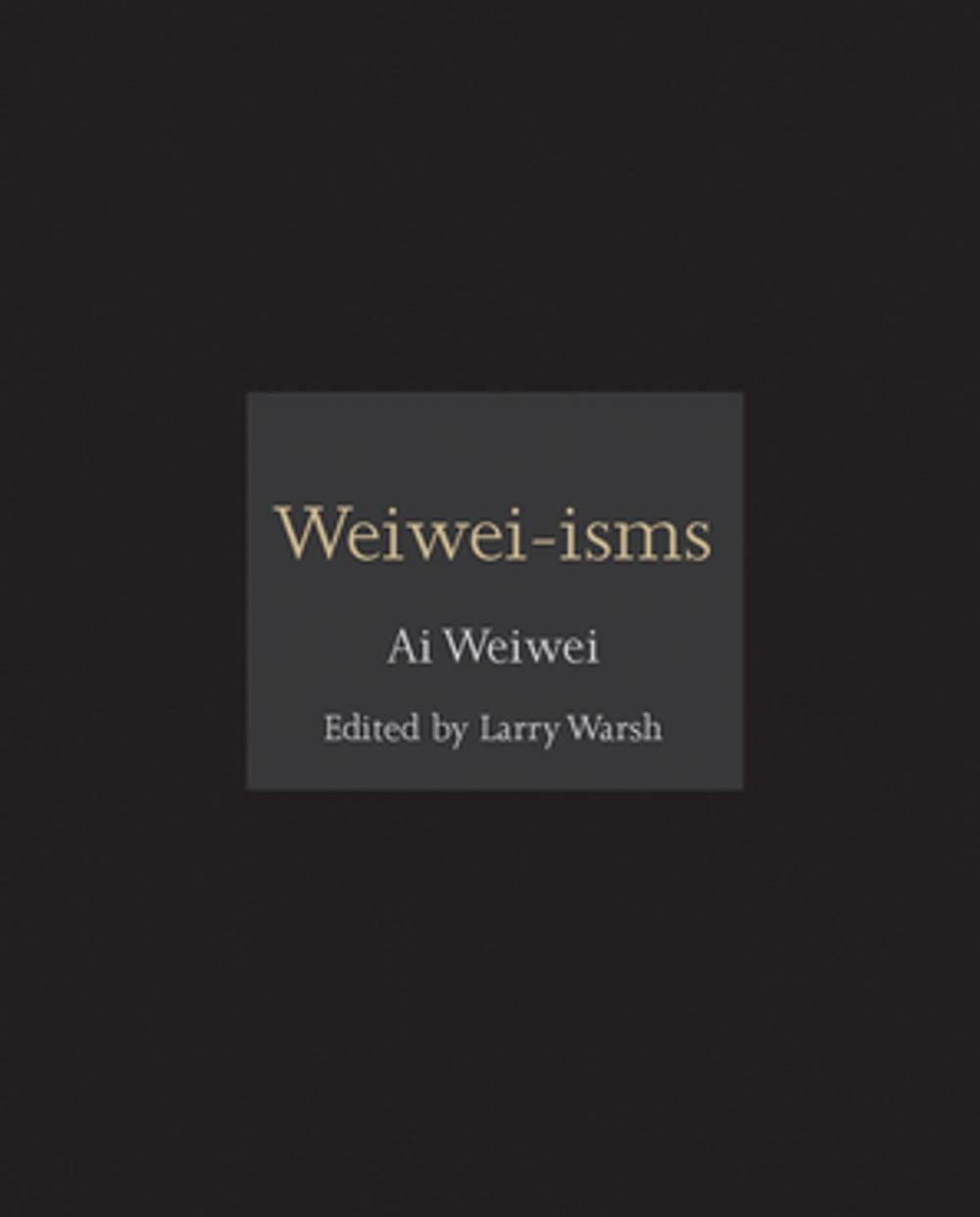 Big bigCover of Weiwei-isms