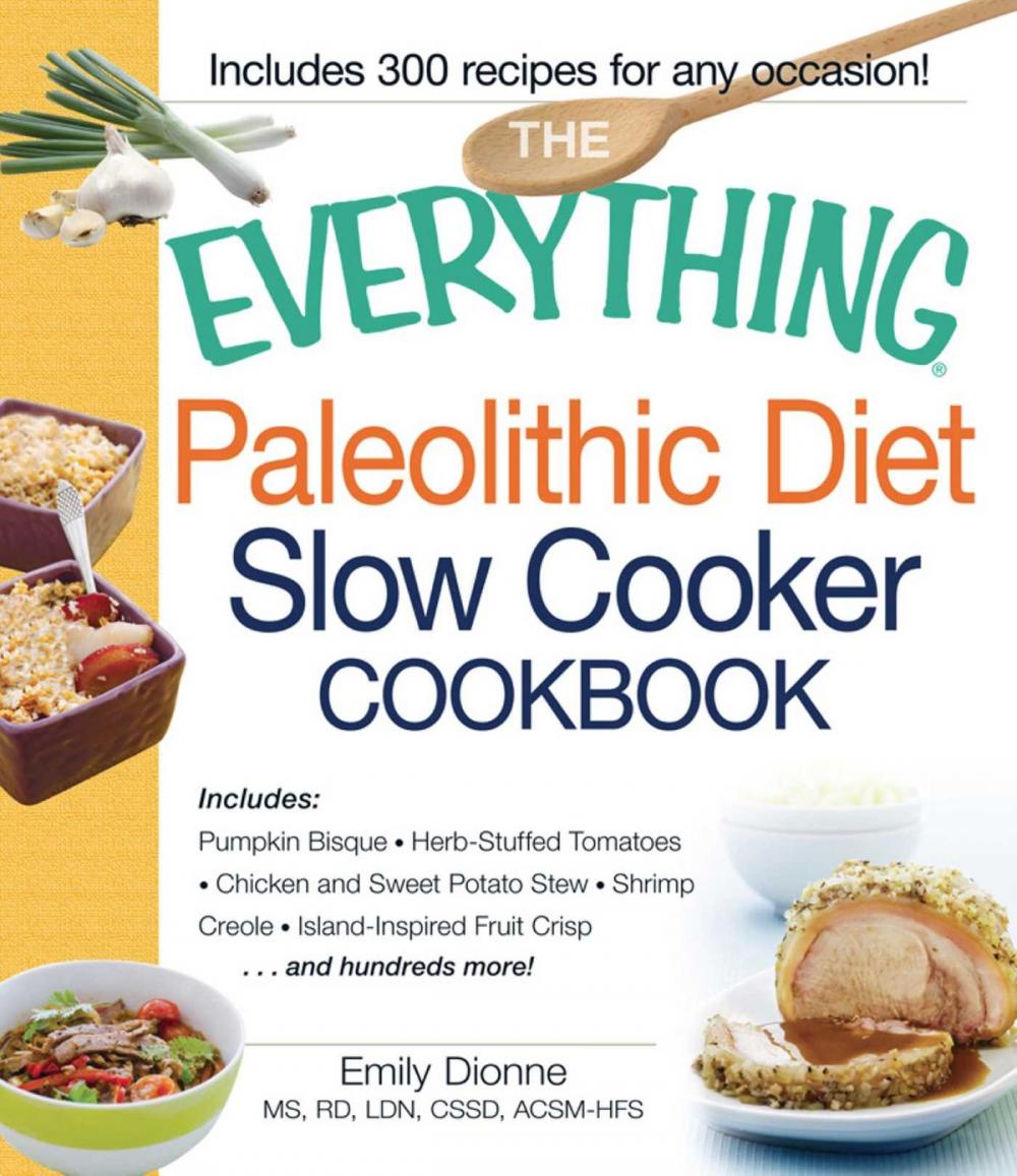 Big bigCover of The Everything Paleolithic Diet Slow Cooker Cookbook