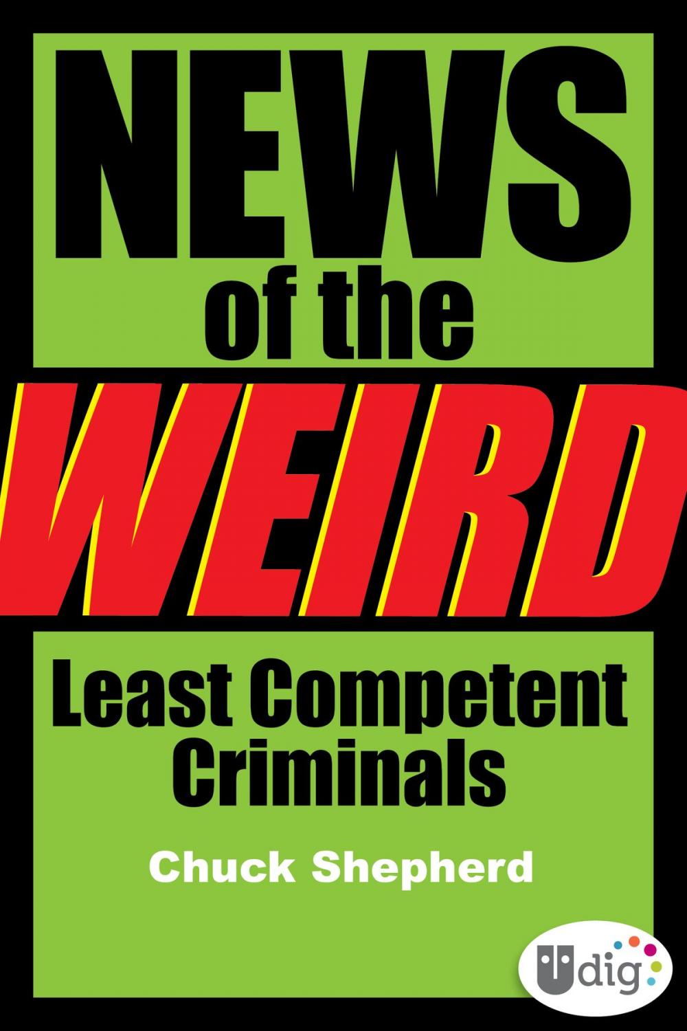 Big bigCover of News of the Weird: Least Competent Criminals