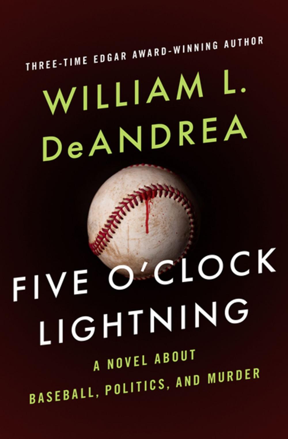 Big bigCover of Five O'Clock Lightning: A Novel About Baseball, Politics, and Murder