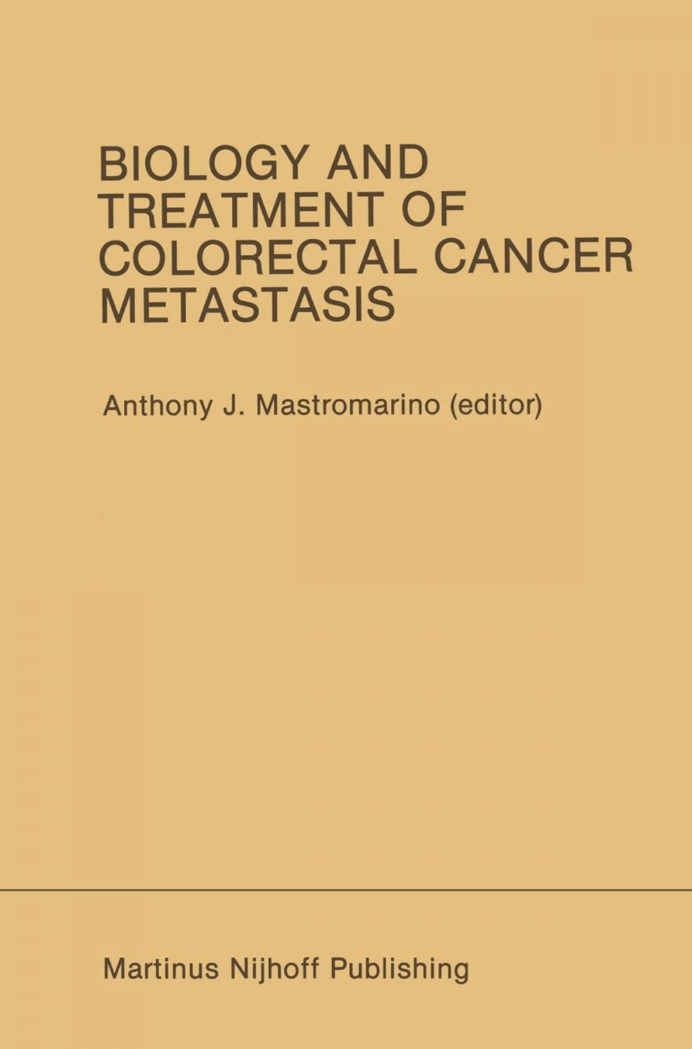 Big bigCover of Biology and Treatment of Colorectal Cancer Metastasis