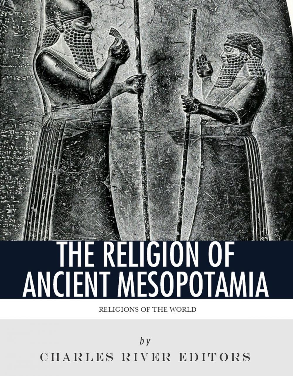 Big bigCover of Religions of the World: The Religion of Ancient Mesopotamia
