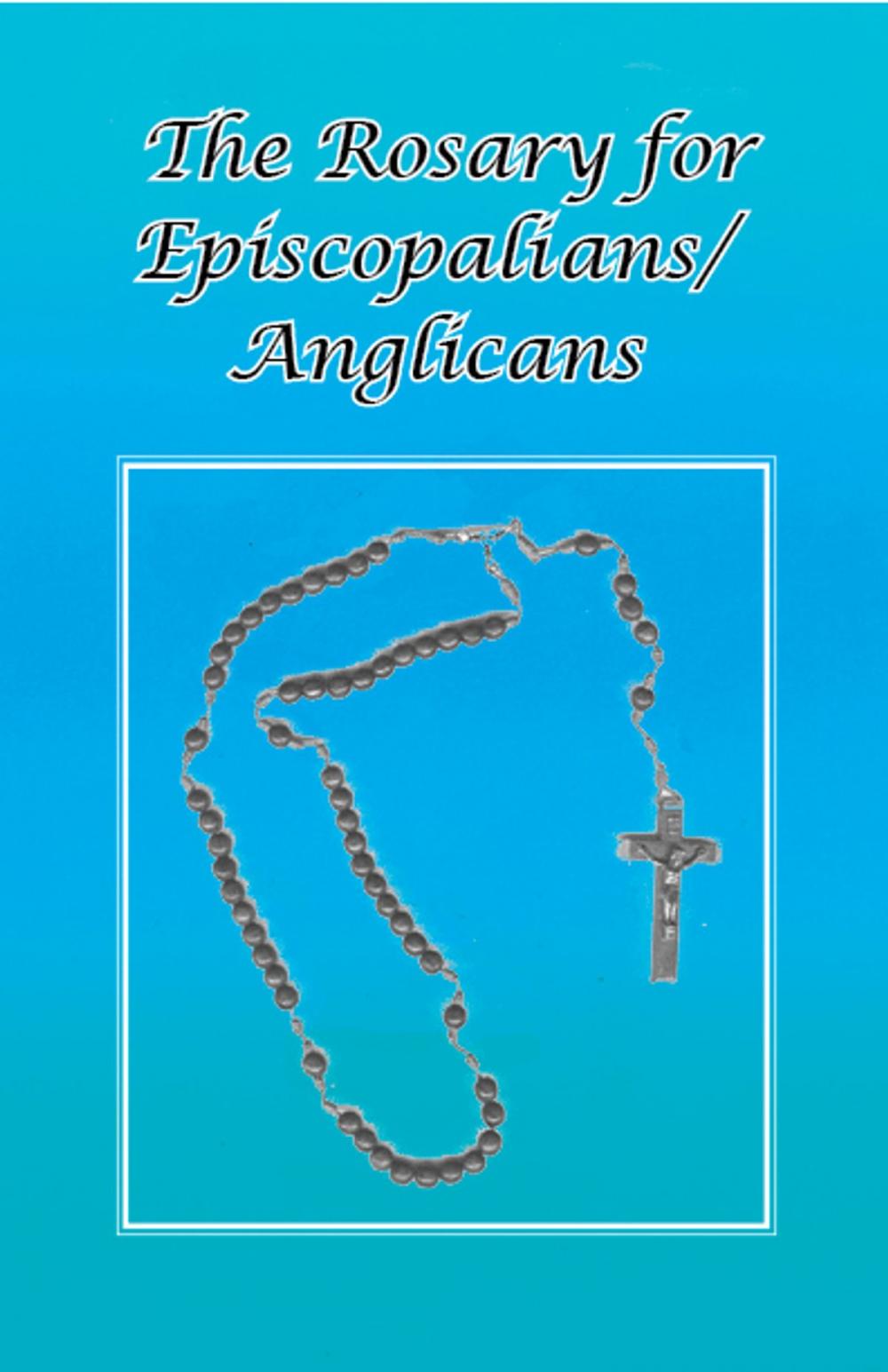 Big bigCover of The Rosary for Episcopalians?Anglicans