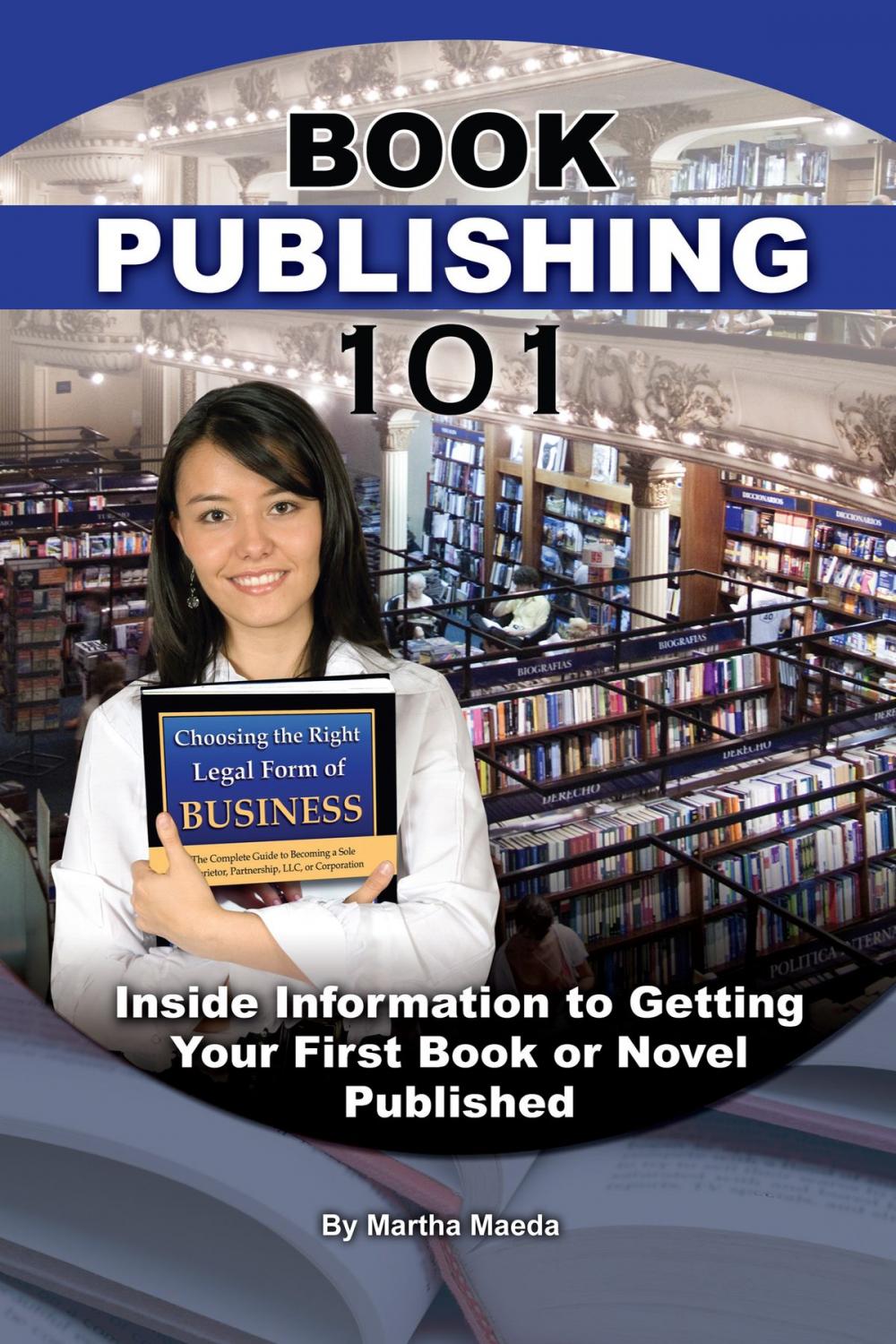 Big bigCover of Book Publishing 101: Insider Information to Getting Your First Book or Novel Published