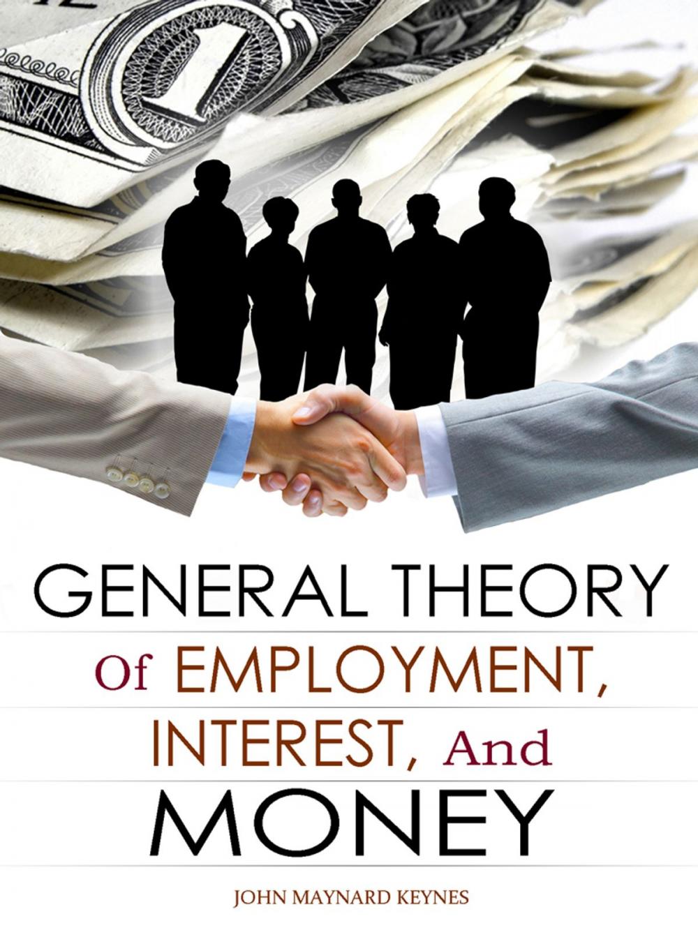 Big bigCover of The General Theory Of Employment, Interest, And Money