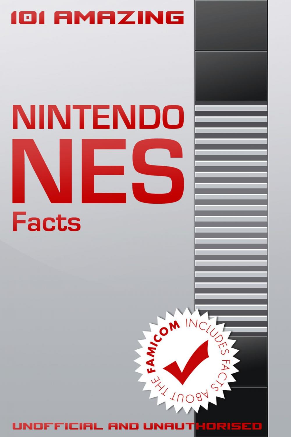 Big bigCover of 101 Amazing Nintendo NES Facts