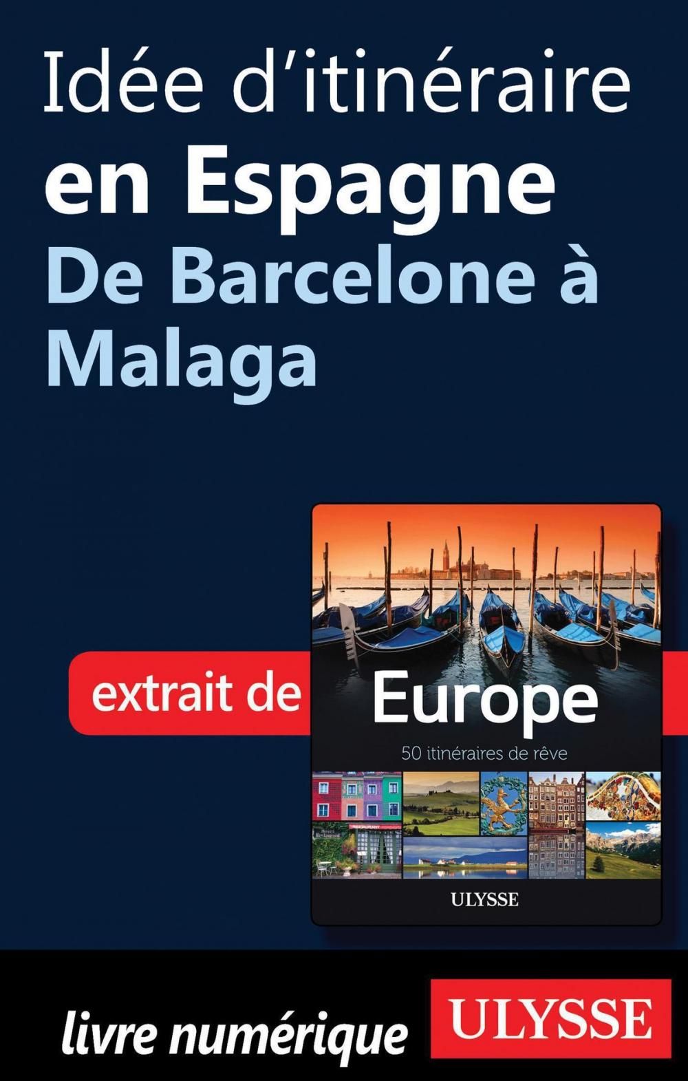 Big bigCover of Idée d'itinéraire en Espagne - De Barcelone à Malaga