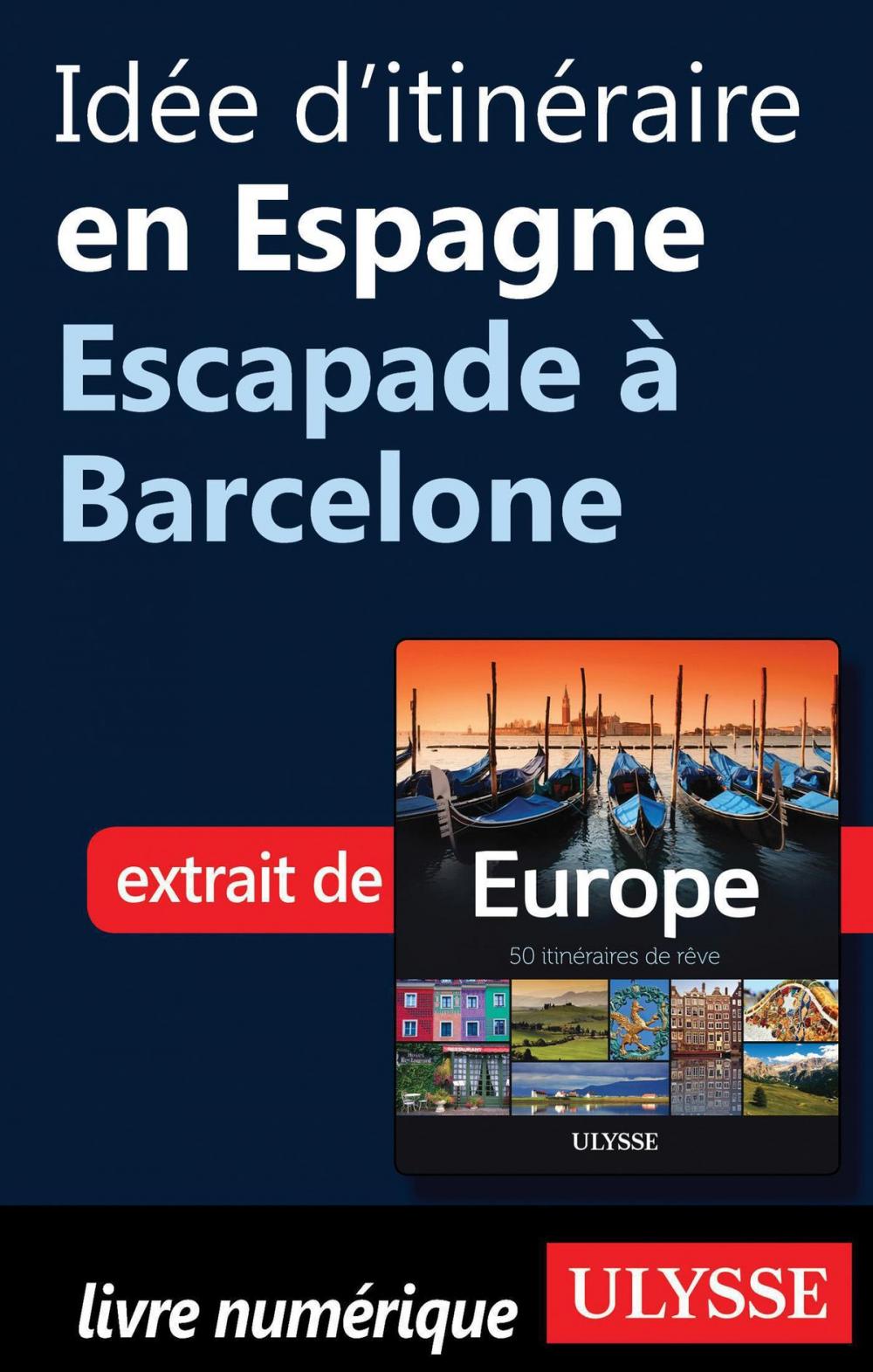 Big bigCover of Idée d'itinéraire en Espagne - Escapade à Barcelone