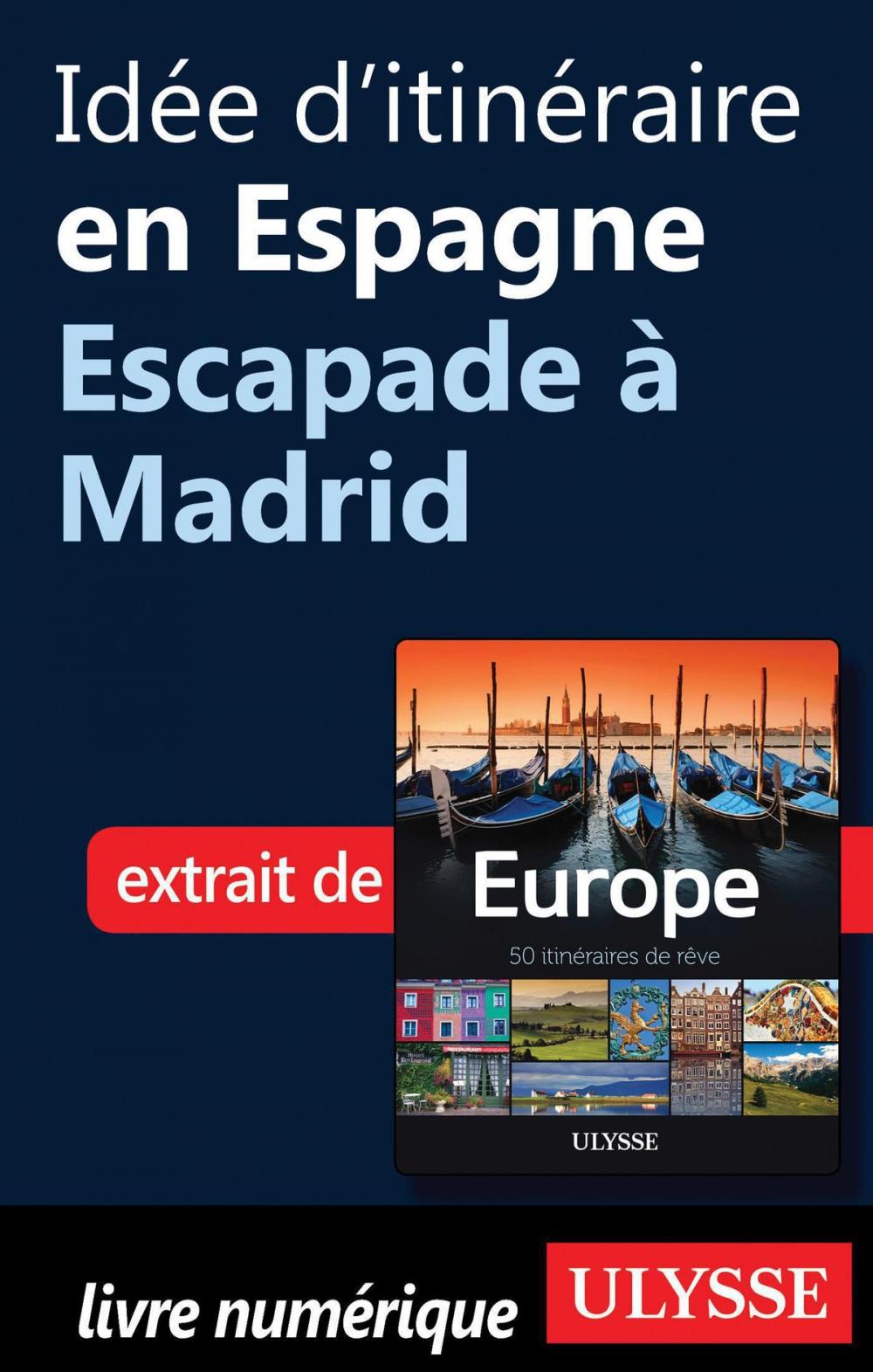 Big bigCover of Idée d'itinéraire en Espagne - Escapade à Madrid