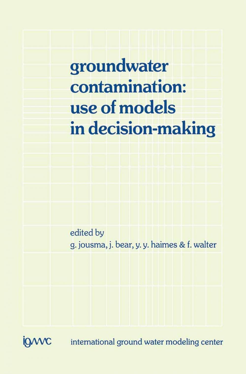 Big bigCover of Groundwater Contamination: Use of Models in Decision-Making