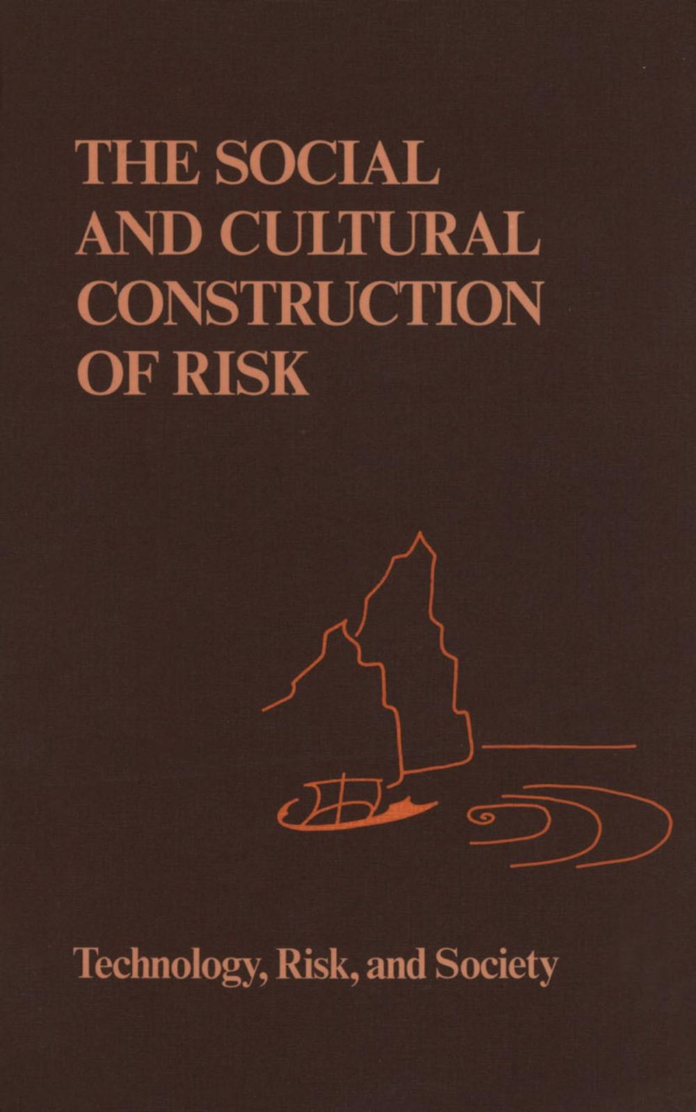 Big bigCover of The Social and Cultural Construction of Risk