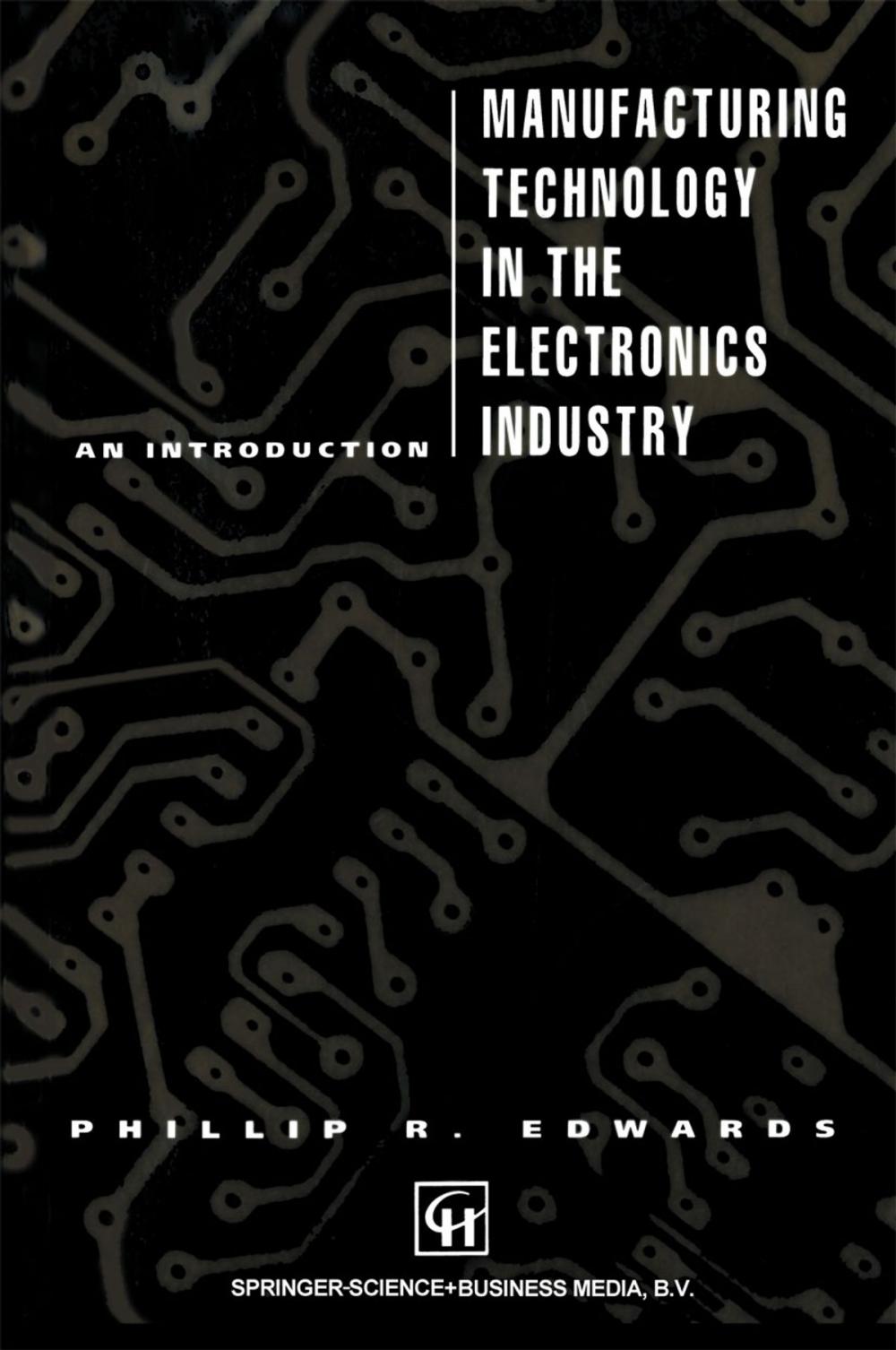 Big bigCover of Manufacturing Technology in the Electronics Industry