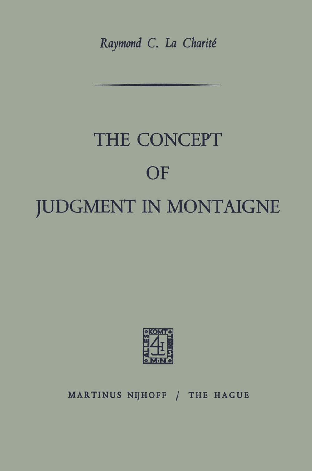Big bigCover of The Concept of Judgment in Montaigne