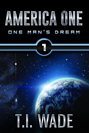Book cover of AMERICA ONE - One Man's Dream (Book 1)