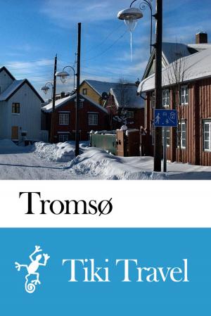 Cover of the book Tromsø (Norway) Travel Guide - Tiki Travel by Tiki Travel