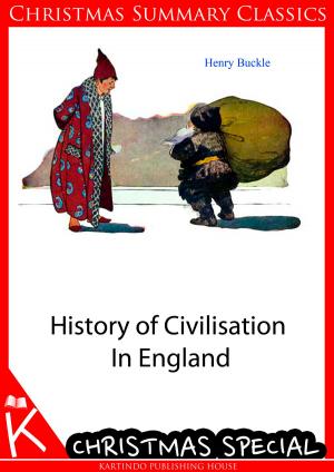 Cover of the book History of Civilisation In England [Christmas Summary Classics] by Edward Bulwer Lytton