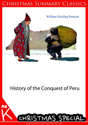 Book cover of History of the Conquest of Peru [Christmas Summary Classics]