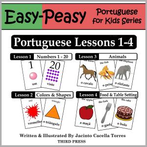 Cover of the book Portuguese Lessons 1-4: Numbers, Colors/Shapes, Animals & Food by Chris DiPaolo