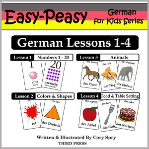 Cover of the book German Lessons 1-4: Numbers, Colors/Shapes, Animals & Food by Orietta Rose