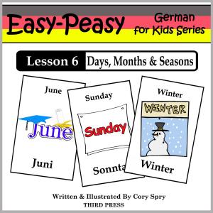 Cover of the book German Lesson 6: Months, Days & Seasons by Erik Zidowecki