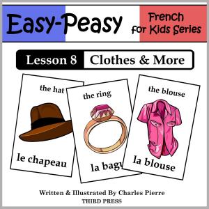 Cover of the book French Lesson 8: Clothes, Shoes, Jewelry & Accessories by Felipe Soto