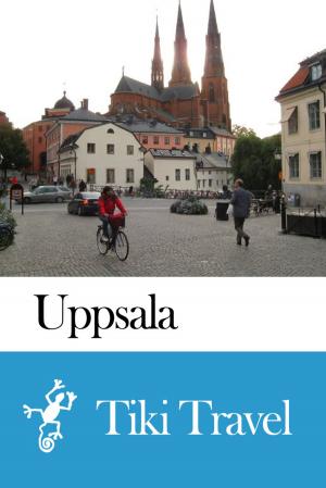 Cover of the book Uppsala (Sweden) Travel Guide - Tiki Travel by Tiki Travel