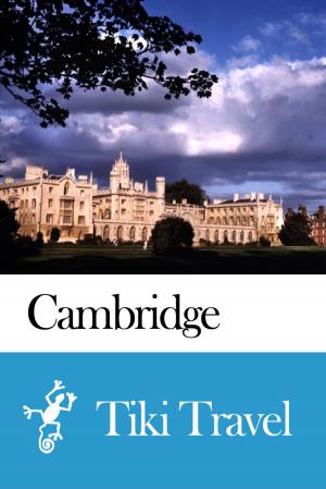 bigCover of the book Cambridge (England) Travel Guide - Tiki Travel by 