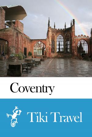 Cover of Coventry (England) Travel Guide - Tiki Travel