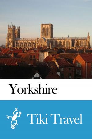 Cover of the book Yorkshire (England) Travel Guide - Tiki Travel by 墨刻編輯部
