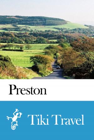 bigCover of the book Preston (England) Travel Guide - Tiki Travel by 