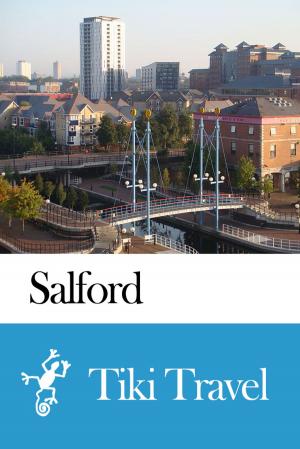 Cover of the book Salford (England) Travel Guide - Tiki Travel by Tiki Travel
