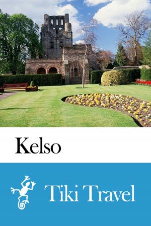 Cover of Kelso (Scotland) Travel Guide - Tiki Travel
