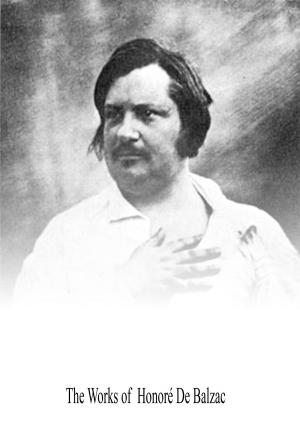 Book cover of The Works of Honoré De Balzac
