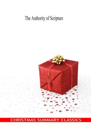 Book cover of The Authority of Scripture [Christmas Summary Classics]