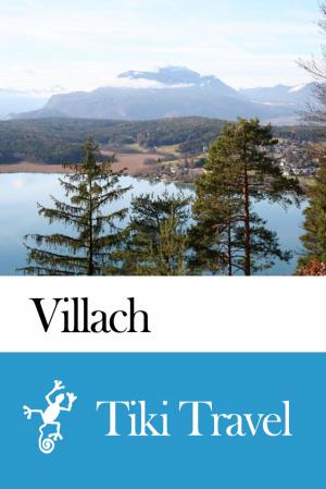 Cover of the book Villach (Austria) Travel Guide - Tiki Travel by Jan Braakman