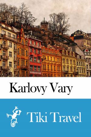 bigCover of the book Karlovy Vary (Czech Republic) Travel Guide - Tiki Travel by 