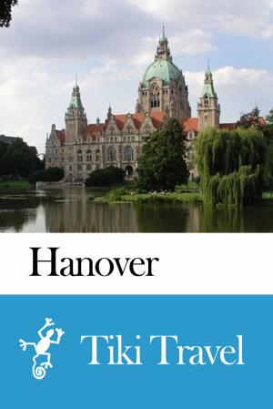 Cover of the book Hanover (Germany) Travel Guide - Tiki Travel by Heidi Rüppel, Jürgen Apel