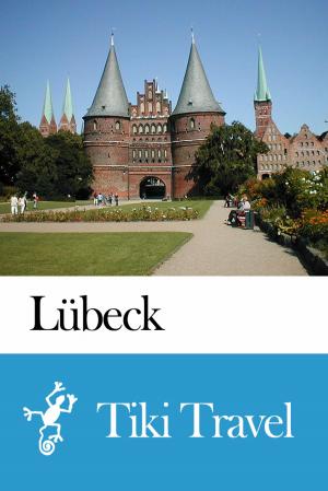 bigCover of the book Lübeck (Germany) Travel Guide - Tiki Travel by 