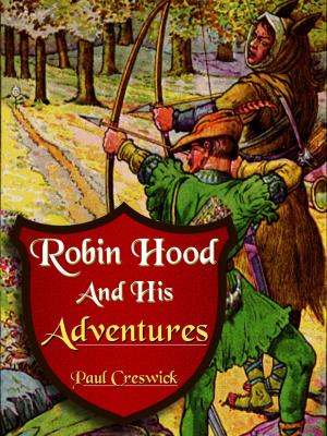 Cover of the book Robin Hood And His Adventures by Kanchan Kabra