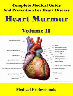 bigCover of the book Complete Medical Guide and Prevention for Heart Diseases Volume II; Heart Murmur by 