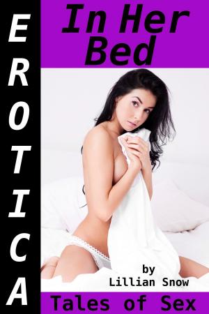 Book cover of Erotica: In Her Bed, Tales of Sex