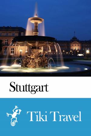Cover of the book Stuttgart (Germany) Travel Guide - Tiki Travel by Tiki Travel