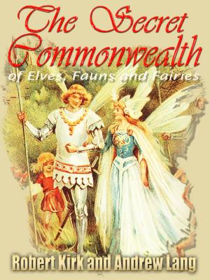 Cover of the book The Secret Commonwealth of Elves, Fauns and Fairies by Anonymous