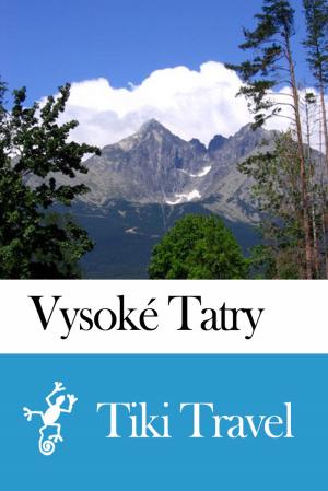Cover of the book Vysoké Tatry (Slovakia) Travel Guide - Tiki Travel by Tiki Travel